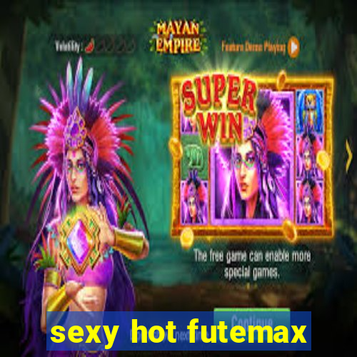 sexy hot futemax